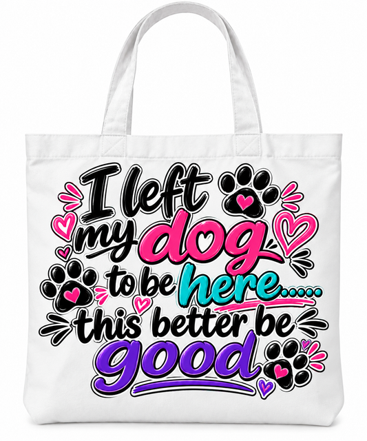 I left my dog Tote